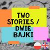 undefined Two Stories / Dwie Bajki
