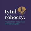 undefined Tytuł roboczy – podcast o wydawaniu