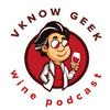 undefined Vknow Geek Wine Podcast