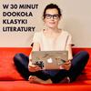 undefined W 30 minut dookoła klasyki literatury