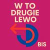 undefined W to drugie lewo - BIS