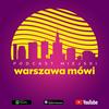 undefined Warszawa mówi