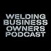 undefined Welding Business Owner Podcast