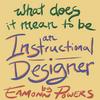 undefined What does it mean to be an instructional designer? Mini-Series
