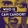 undefined Who is Cam Candor?