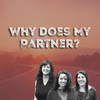 undefined Why Does My Partner