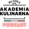 undefined Włoska Akademia Kulinarna - Podcast
