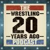 undefined Wrestling 20 Years Ago Podcast