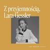 undefined Z przyjemnością, Lara Gessler