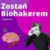 undefined Zostań Biohakerem Podcast