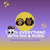 Podcast 100% Everything with Khi & Pursi