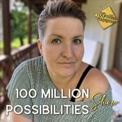 Podcast 100 Million Possibilities Show