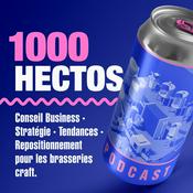 Podcast 1000 HECTOS | Conseil, business, stratégie, tendances, branding et marketing dédié à la bière craft