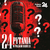 Podcast 24 pytania w Polskim Radiu 24