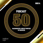 Podcast 50 Kreatywnych w Biznesie