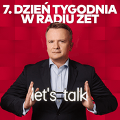 Podcast 7. Dzień Tygodnia w Radiu ZET