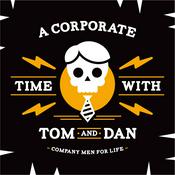 Podcast A Corporate Time with Tom and Dan