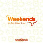 Podcast Weekends with Ben O’Hara-Byrne