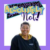 Podcast Absolutely Not!