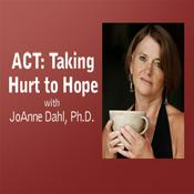 Podcast ACT: Taking Hurt to Hope - JoAnne Dahl