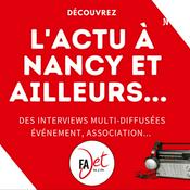 Podcast Actus à Nancy et Ailleurs - radio Fajet