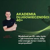 Podcast Akademia Długowieczności Kobiet 40+ Trener Adam Borkowski