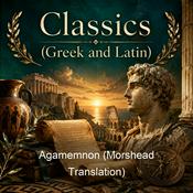 Podcast Agamemnon (Morshead Translation)