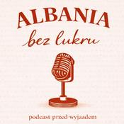 Podcast Albania bez lukru