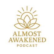 Podcast Almost Awakened