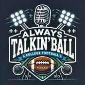 Podcast Always Talkin' Ball: A College Football Podcast