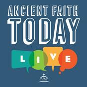 Podcast Ancient Faith Today Live