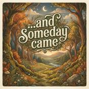 Podcast And Someday Came