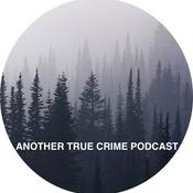 Podcast Another True Crime Podcast