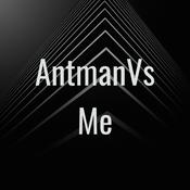 Podcast AntmanVs Me