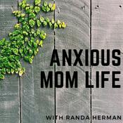 Podcast Anxious Mom Life