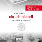 Podcast Archiwum Pełne Pamięci - ...aby każdy okruch historii został uratowany!