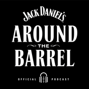 Podcast Around the Barrel with Jack Daniel's