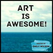 Podcast Art Is Awesome with Emily Wilson