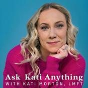 Podcast Ask Kati Anything