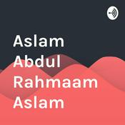 Podcast Aslam Abdul Rahmaam Aslam