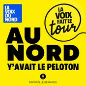 Podcast Au Nord, y avait le peloton : récits du Tour de France