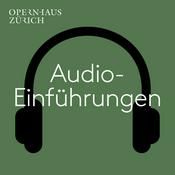 Podcast Audio-Einführungen aus dem Opernhaus Zürich