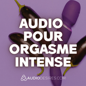 Podcast Audio pour orgasme intense