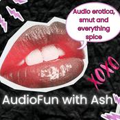 Podcast AudioFun With Ash: Erotic Stories, Erotica and Voice Actors
