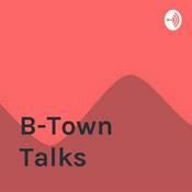 Podcast B-Town Talks