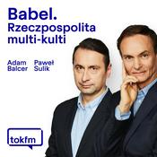 Podcast Babel. Rzeczpospolita Multi-Kulti - Radio TOK FM