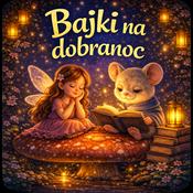 Podcast Bajki z Myszką 🐭🌙 | Bajki na dobranoc