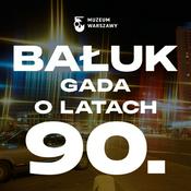 Podcast BAŁUK GADA O LATACH 90.