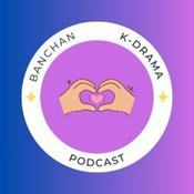 Podcast Banchan: Bite-Size K-Drama Reviews