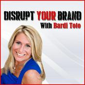 Podcast Bardi Toto - Disrupt Your Brand